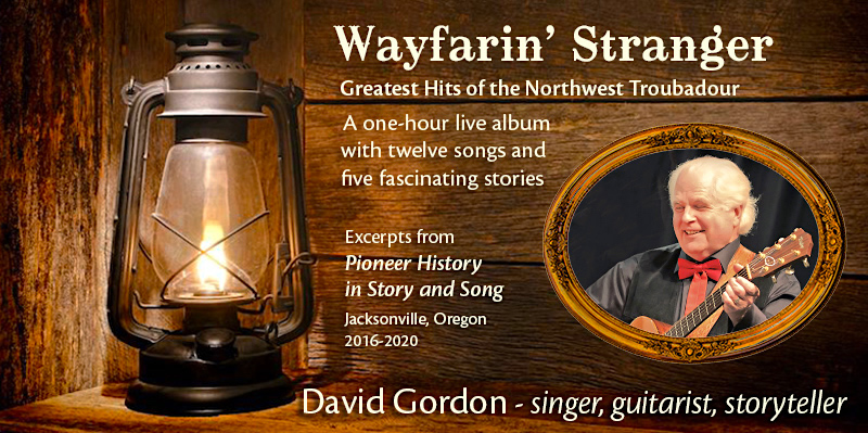 Wayfarin Stranger. Greatest hits of the Northwest Troubadour. A new 1-hour live audio CD. 
